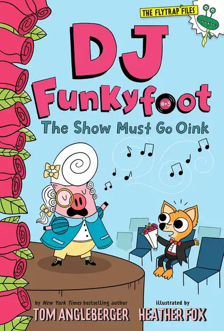 DJ Funkyfoot: The Show Must Go Oink (DJ Funkyfoot #3) - Paperback