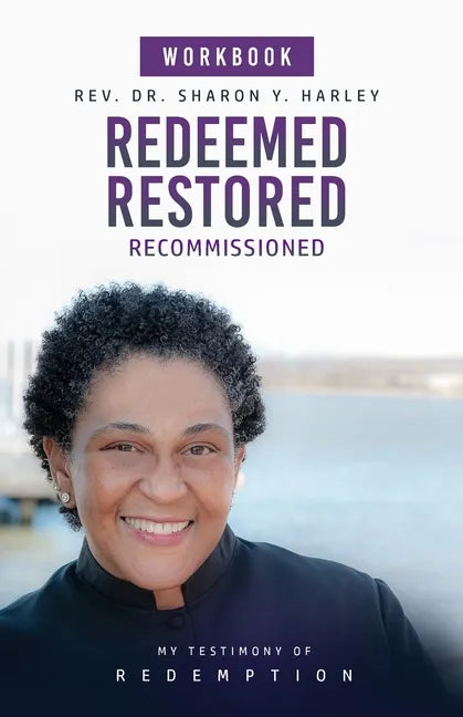 Redeemed Restored Recommissioned My Testimony of Redemption Workbook - Paperback