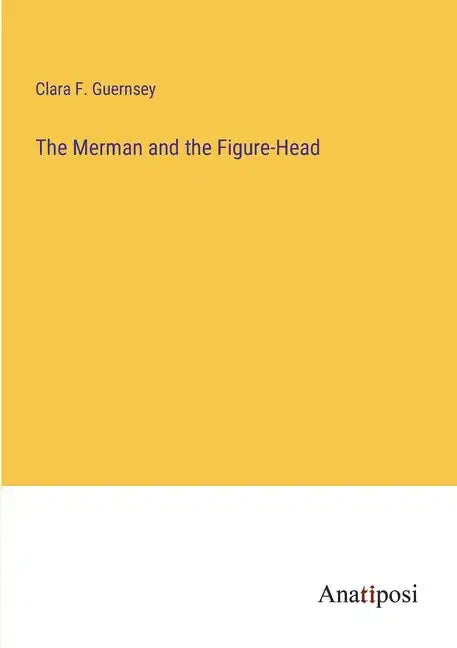 The Merman and the Figure-Head - Paperback