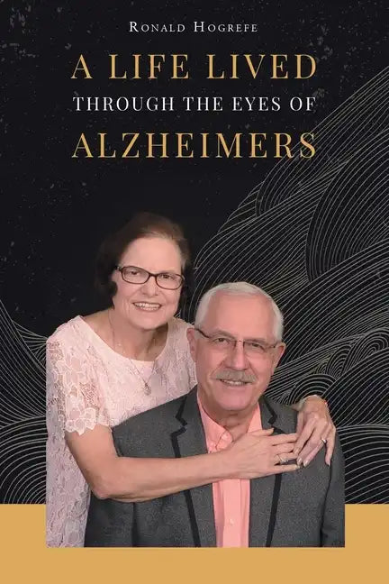 A Life Lived Through the Eyes of Alzheimers - Paperback