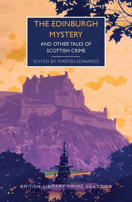 The Edinburgh Mystery: And Other Tales of Scottish Crime - Paperback