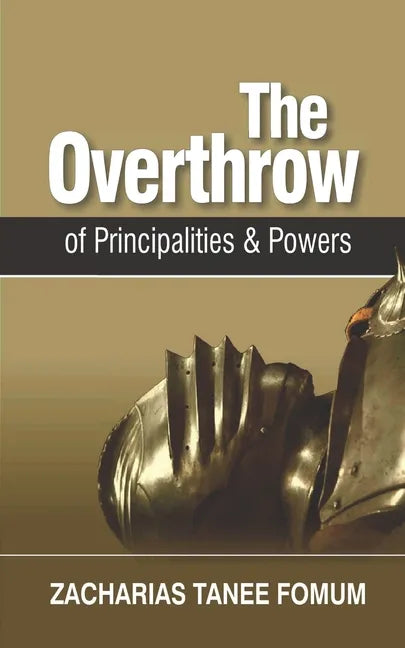 The Overthrow of Principalities and Powers - Paperback