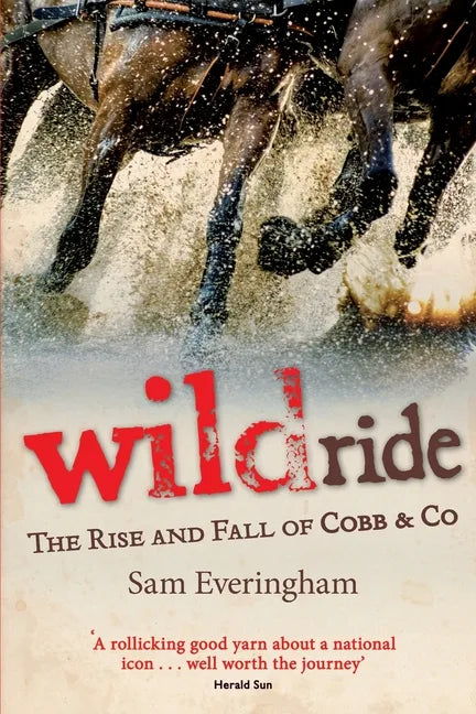 Wild Ride: The Rise and Fall of Cobb & Co - Paperback