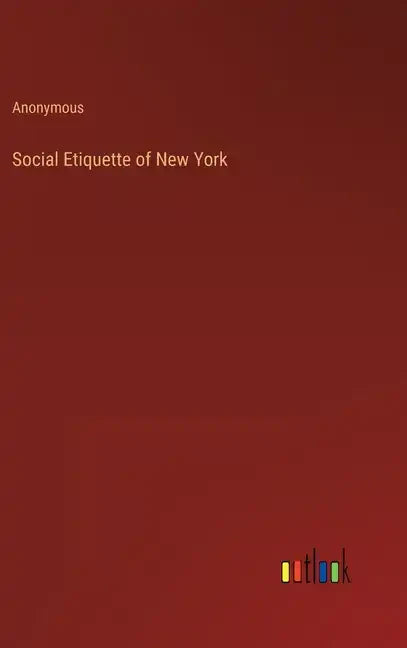 Social Etiquette of New York - Hardcover