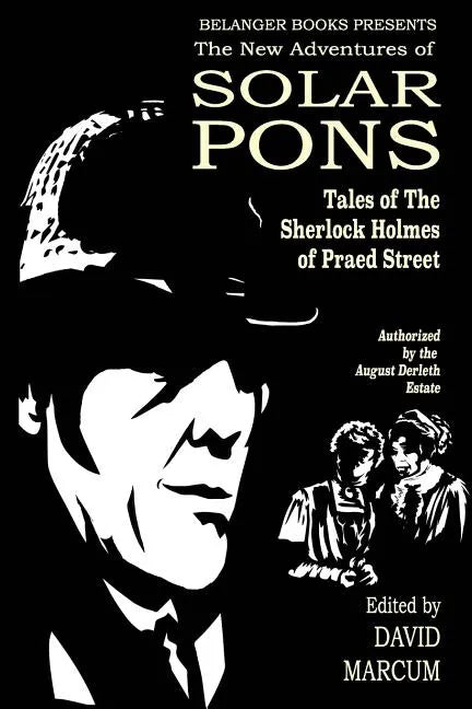 The New Adventures of Solar Pons: Tales of the Sherlock Holmes of Praed Street - Paperback