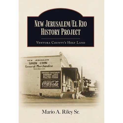 New Jerusalem/El Rio History Project: Ventura County's Holy Land - Hardcover