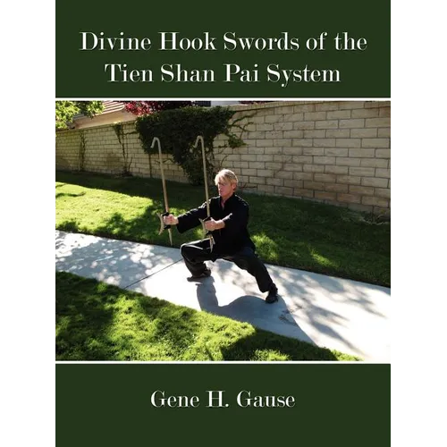 Divine Hook Swords of the Tien Shan Pai System - Paperback