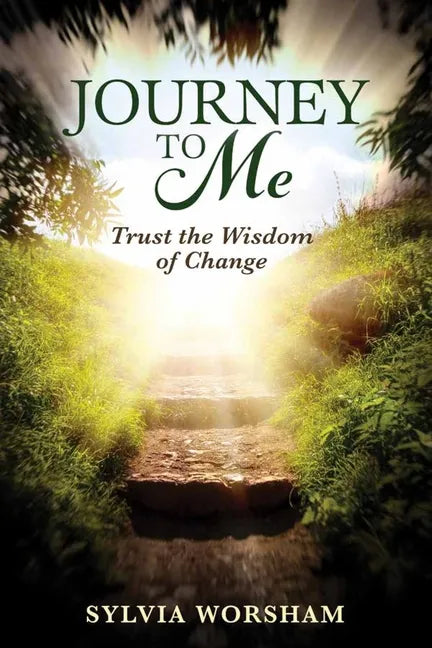 Journey to Me: Trust the Wisdom of Change - Paperback