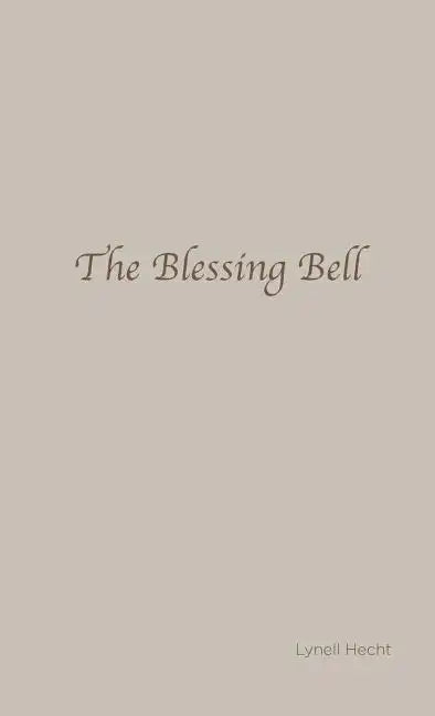 The Blessing Bell - Hardcover