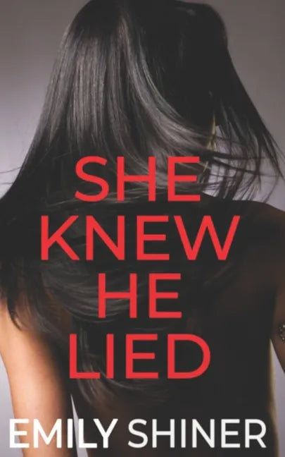 She Knew He Lied: A Gripping Domestic Thriller - Paperback
