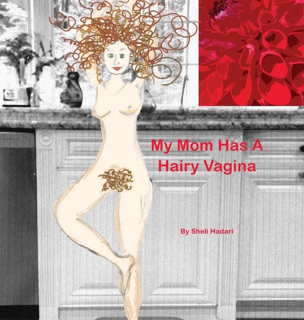 My Mom Has A Hairy Vagina - Hardcover