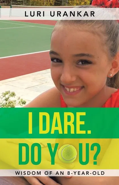 I Dare. Do You?: Wisdom of an 8-Year-Old - Paperback