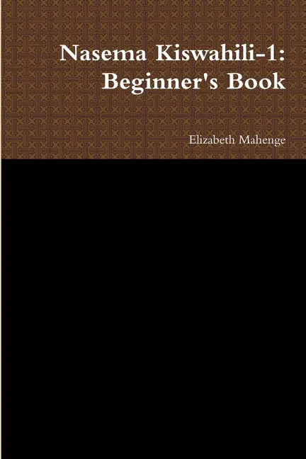 Nasema Kiswahili-1: Beginner's Book - Paperback