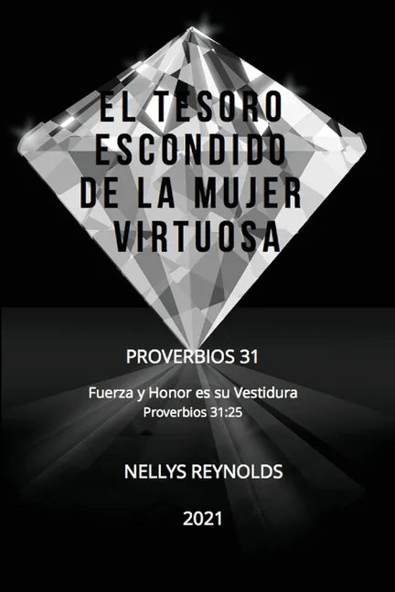 El Tesoro Escondido de la Mujer Virtuosa: Proverbios 31 - Paperback