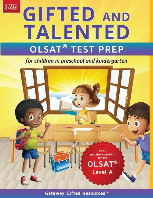 Gifted and Talented OLSAT Test Prep (Level A): Test preparation for OLSAT Level A; Workbook and practice test for children in kindergarten/preschool - Paperback