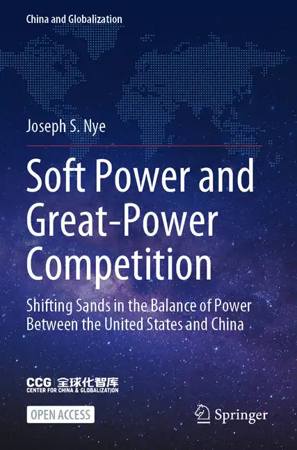Soft Power and Great-Power Competition: Shifting Sands in the Balance of Power Between the United States and China - Paperback