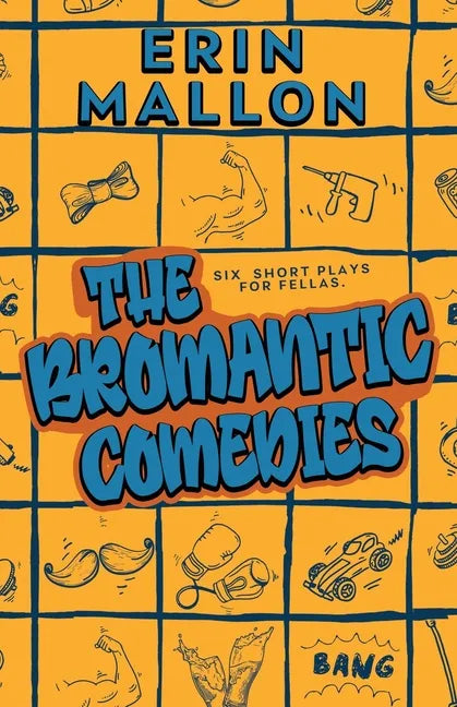 The Bromantic Comedies: six short plays for fellas - Paperback