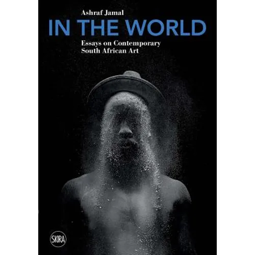 In the World: Essays on Contemporary South African Art - Paperback