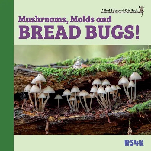 Mushrooms, Molds, and Bread Bugs! - Paperback