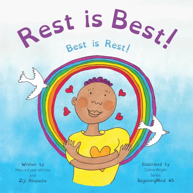 Rest is Best!: Best is Rest! (Dzogchen for Kids / Teaching Self Love and Compassion through the Nature of Mind) - Paperback