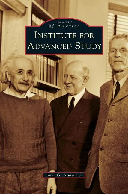 Institute for Advanced Study - Hardcover