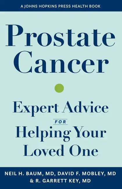 Prostate Cancer: Expert Advice for Helping Your Loved One - Hardcover