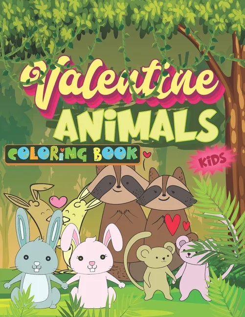 Valentine Animals Coloring Book: Funny & Cute Valentine's day animal and pet couples/ partners Gift Idea with Hearts coloring images for kids, toddler - Paperback