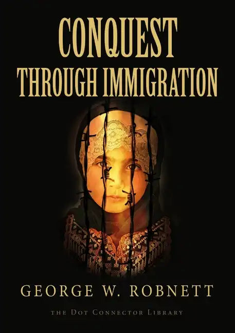 Conquest Through Immigration - Paperback