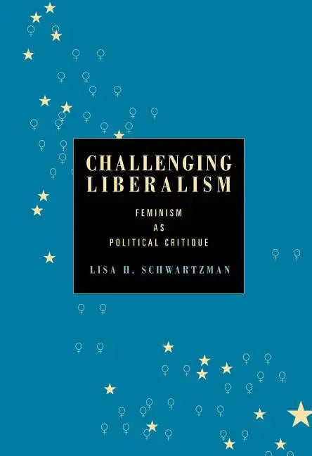 Challenging Liberalism: Feminism as Political Critique - Paperback