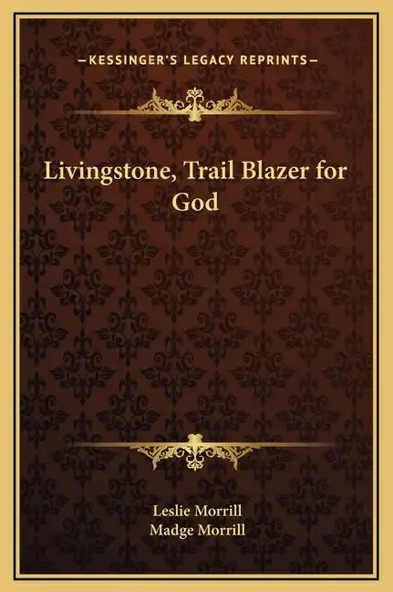 Livingstone, Trail Blazer for God - Hardcover