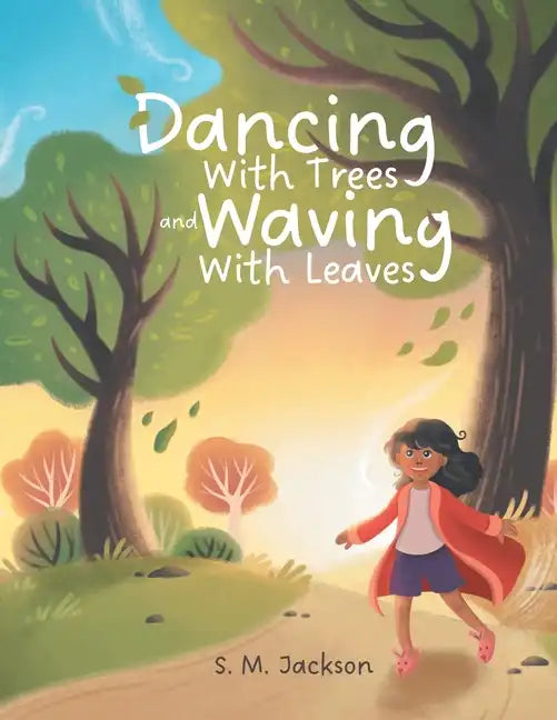 Dancing With Trees and Waving With Leaves - Paperback