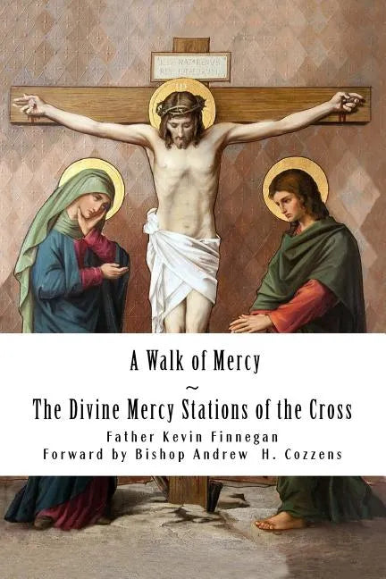 A Walk of Mercy: The Divine Mercy Stations of the Cross - Paperback