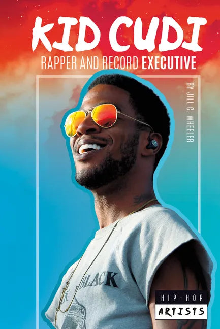 Kid Cudi: Rapper and Record Executive: Rapper and Record Executive - Library Binding