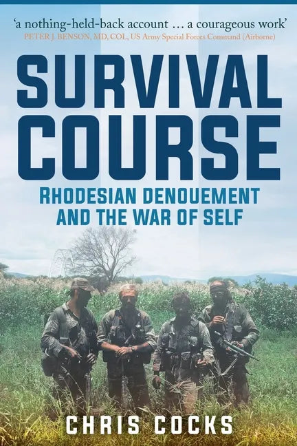 Survival Course: Rhodesian Denouement and the War of Self - Paperback