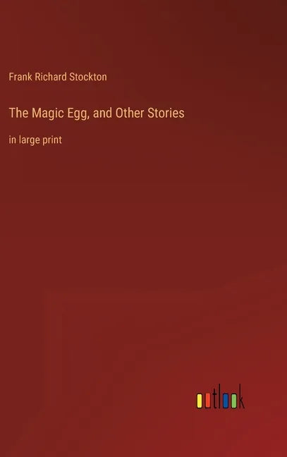 The Magic Egg, and Other Stories: in large print - Hardcover