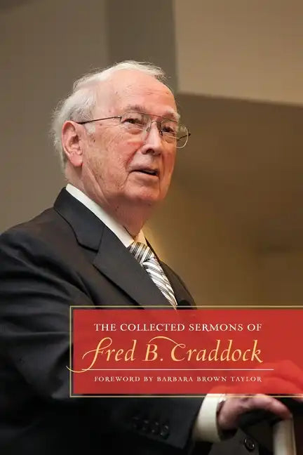 The Collected Sermons of Fred B. Craddock - Paperback