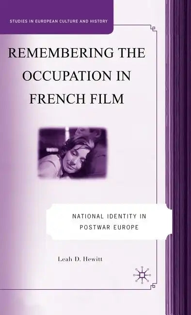 Remembering the Occupation in French Film: National Identity in Postwar Europe - Hardcover