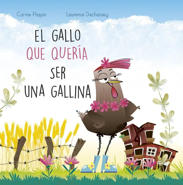 El Gallo Que Quería Ser Una Gallina - Hardcover