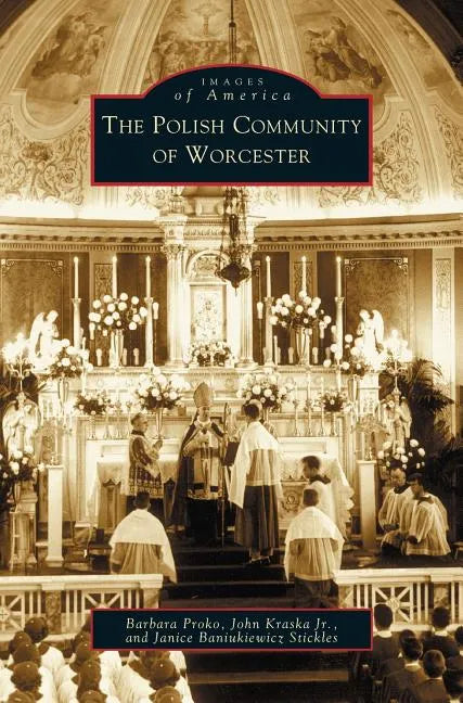 Polish Community of Worcester - Hardcover