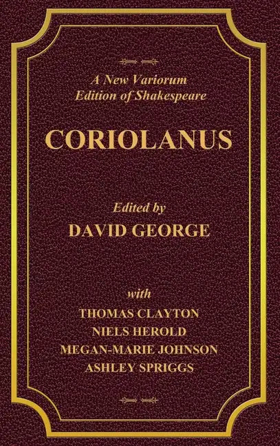 A New Variorum Edition of Shakespeare CORIOLANUS Volume I - Hardcover