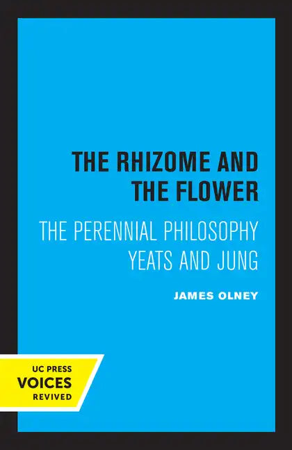 The Rhizome and the Flower: The Perennial Philosophy--Yeats and Jung - Paperback