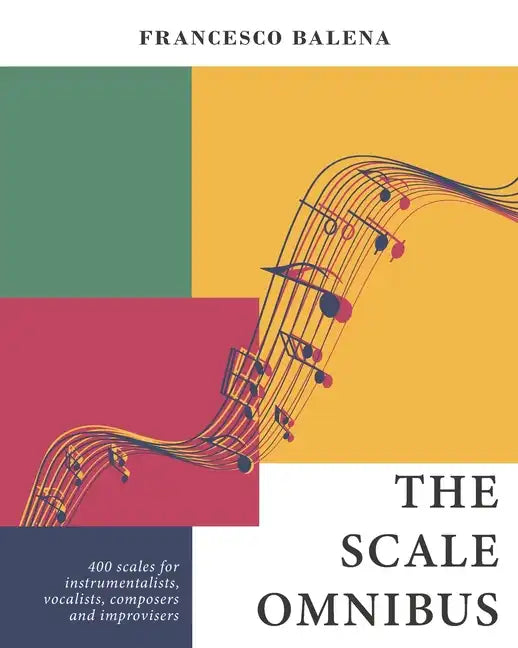 The Scale Omnibus: 400 scales for instrumentalists, vocalists, composers, and improvisers - Paperback
