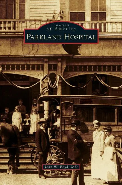 Parkland Hospital - Hardcover