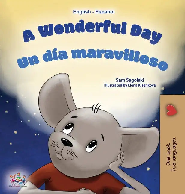 A Wonderful Day (English Spanish Bilingual Book for Kids) - Hardcover