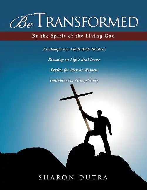 Be Transformed By the Spirit of the Living God - Paperback