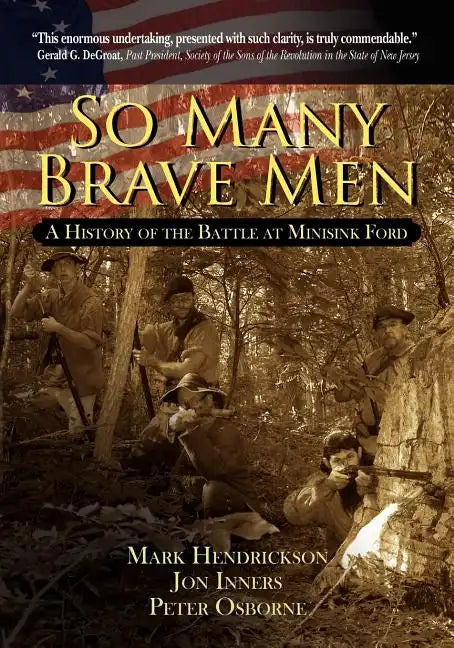 So Many Brave Men: A History of the Battle at Minisink Ford - Paperback