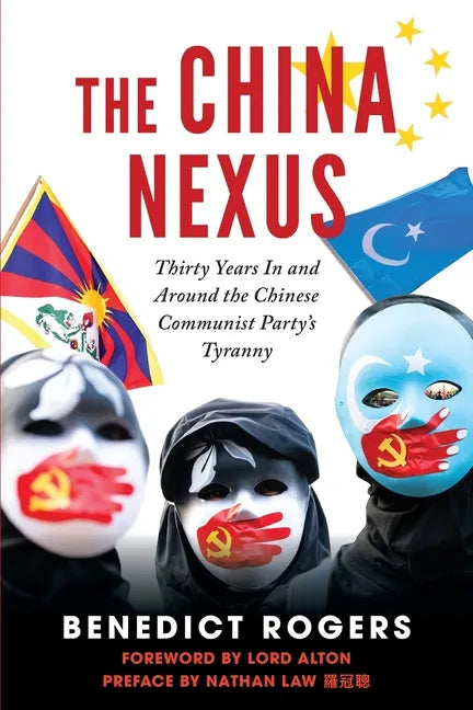 The China Nexus Thirty Years in and Around the Chinese Communist Party's Tyranny - Paperback