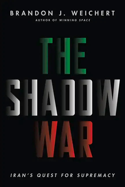 The Shadow War: Iran's Quest for Supremacy - Hardcover