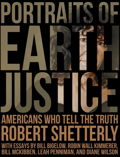 Portraits of Earth Justice: Americans Who Tell the Truth - Hardcover