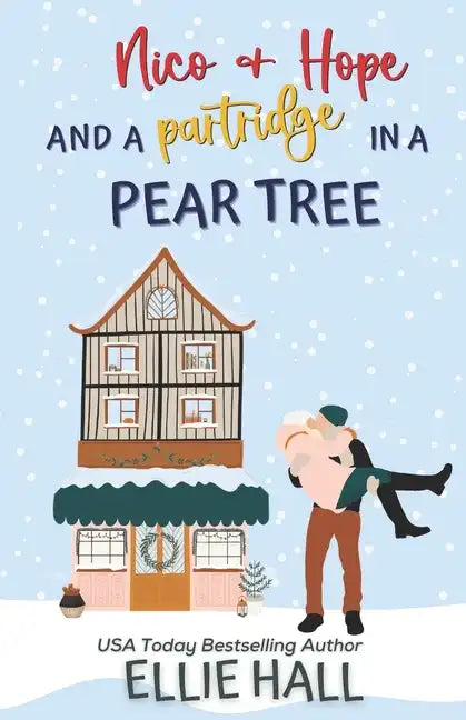 Nico & Hope and a Partridge in a Pear Tree: Small town, feel good, romantic comedy - Paperback